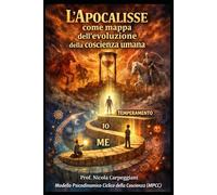 L’Apocalisse come mappa dell’evoluzione della coscienza umana: Modello Psicodinamico Ciclico della Coscienza (MPCC)
