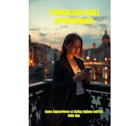 L’Apocalisse degli Appuntamenti (Italian Edition): Come sopravvivere al dating italiano nell’era delle app: una romantic comedy contemporanea tra Roma ... Humor) (LOL Europa: The Comedy Collection)