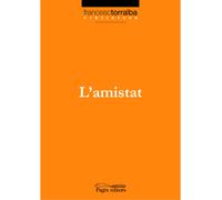 L'amistat | Francesc Torralba Roselló