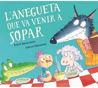 L'anegueta que va venir a sopar | Steve Smallman, Joelle Dreidemy