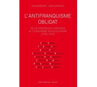 L'antifranquisme oblidat. De la dissidència cristiana al comunisme | Ivan Bordetas, Anna Sánchez Sorribes