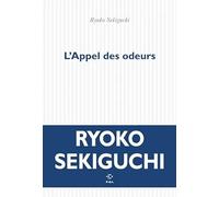 L'Appel des odeurs | Ryoko Sekiguchi