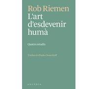 L'art d'esdevenir humà (Quatre estudis) | Rob Riemen, Auke Oosterhoff