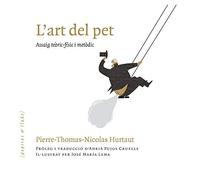 L'art del pet | Pierre-thomas-nicolas Hurtaut, José María Lema, Adrià Pujol Cruells