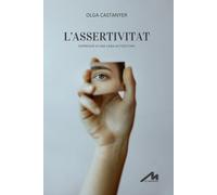 L’ assertivitat. Expressió d’una sana autoestima (SIN COLECCION)