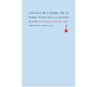 L'escola de l'ànima: de la forma d'educar a la manera de viure | Josep Maria Esquirol