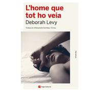 L'home que tot ho veia | Deborah Levy, Alexandre Gombau I Arnau
