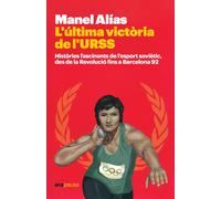 L'última victòria de l'URSS. Històries fascinants de l'esport soviètic, des de la Revolució fins a Barcelona 92 | Manel Alí