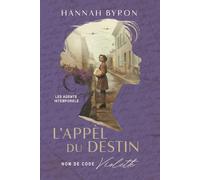 L’Appel du Destin: Nom de code Violette (Les Agents Intemporels)