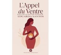 L'Appel du Ventre - Éveiller le Pouvoir Intérieur