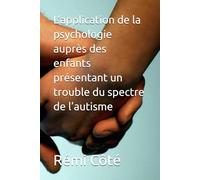L’application de la psychologie auprès des enfants présentant un trouble du spectre de l’autisme (hypnose-clinique.ca)