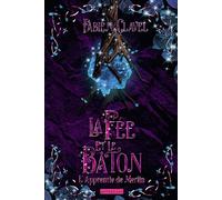 L’apprentie de Merlin - La fée et le bâton (Anthelion)