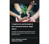L’approccio partecipativo alla domesticazione degli alberi: Un’opzione di sostentamento promettente per gli agricoltori di sussistenza in Africa (Una revisione della letteratura)