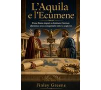L’Aquila e l’Ecumene: Come Roma imparò a dominare il mondo ellenistico senza conquistarlo tutto in un giorno
