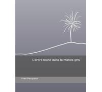 L’arbre blanc dans le monde gris