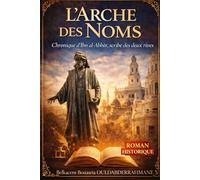 L’Arche des Noms: Chronique d’Ibn al-Abbār, scribe des deux rives (LES MAITRES SOUFIS)