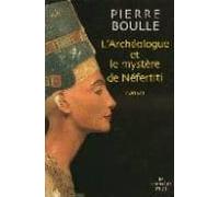 L Archeologue Et Le Mystere De Nefertiti