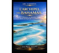 L’archipel des Bahamas: Un paradis vu du ciel (Arc Caribéen)