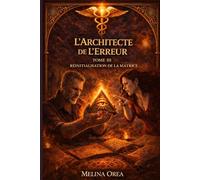L’ARCHITECTE DE L’ERREUR (LE PROTOCOLE D’ÉDEN)
