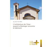 L’architecture de l’âme : quand la théologie rencontre le bâtiment