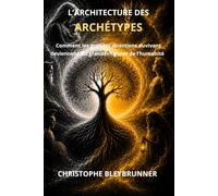 L' architecture des Archétypes: Les directions fondamentales du vivant