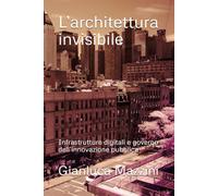L’architettura invisibile: Infrastrutture digitali e governo dell’innovazione pubblica
