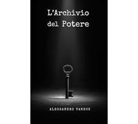 L’Archivio del Potere: Come la conoscenza diventa potere