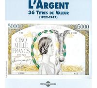 L Argent - L'argent: 36 Titres De Valeur 1922-1947