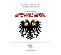 L’Aristocraticismo nella Storia Europea: Dal modello greco alla Rivoluzione Conservatrice