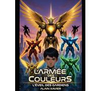 L’Armée des Couleurs: L’Éveil des Gardiens (Solo Survival)