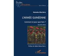 L’armée guinéenne: Comment et pour quoi faire ? (Études Africaines)