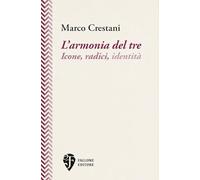 L’armonia del tre. Icone, radici, identità (L' asino d'oro)