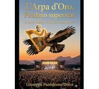 L’Arpa d’Oro, Pindaro Superstar: Le odi di Pindaro e il concerto Rock dal vivo