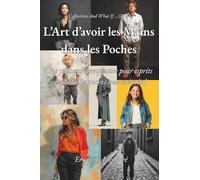 L’Art d’avoir les Mains dans les Poches: Une pause contemplative pour esprits surmenés (et poches sous-estimées) (And What If ... (Et si ...))