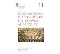 L’art de cuina dels trinitaris. Del convent al banquet: 11 (Set portes. Receptaris històrics de cuina catalana)