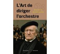 L’Art de diriger l’orchestre (Annoté): Richard Wagner & Hans Richter
