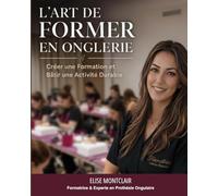 L’Art de Former en Onglerie : Créer une Formation et Bâtir une Activité Durable