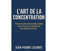 L’Art de la concentration: Comment retrouver le focus à l’ère des distractions numériques