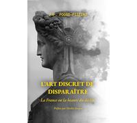 L’art discret de disparaitre: La France ou la beauté du déclin: 1 (Le Crépuscule du monde : le XXIᵉ siècle, temps des incertitudes)
