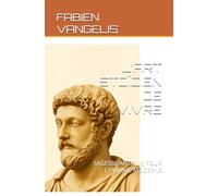 L’ART STOÏCIEN DE VIVRE: SAGESSE ANTIQUE POUR L’HOMME MODERNE