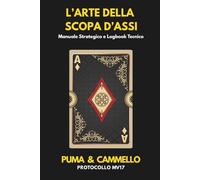 L' arte della scopa d' assi: Manuale Tecnico, Strategia e Registro Professionale Segnapunti - Protocollo MV17