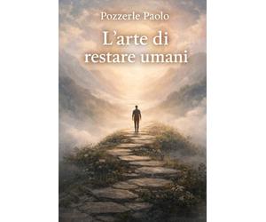 L’arte di restare umani: Individualismo, felicità, verità