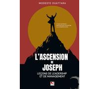 L’ASCENSION DE JOSEPH: Leçons de leadership et de management