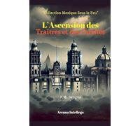 L’Ascension des Oubliés et des Traîtres: 2 (Collection Mexique Sous Le Feu)
