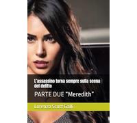 L’assassino torna sempre sulla scena del delitto: PARTE DUE “Meredith”