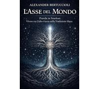 L’ASSE DEL MONDO: Pravda in Smelost : Vivere tra Cielo e Terra nella Tradizione Slava. (SVETONAZOR | Visione del Mondo)