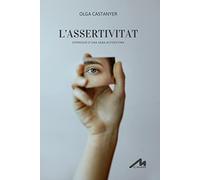L’ assertivitat. Expressió d’una sana autoestima (SIN COLECCION)