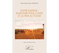 L’Astre Radieux : plaidoyer pour l’unité et la paix au tchad (Points de Vue)