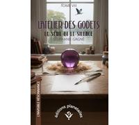L’ATELIER DES GODETS - TOME VIII: LE SEUIL ET LE SILENCE (L'INVISIBLE RÉSONANCE)