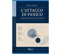 L’ATTACCO DI PANICO: Comprendere, riconoscere e superare il disturbo (Psyche and Society)